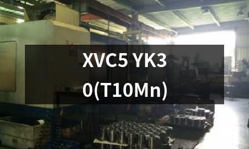 XVC5 YK30(T10Mn)